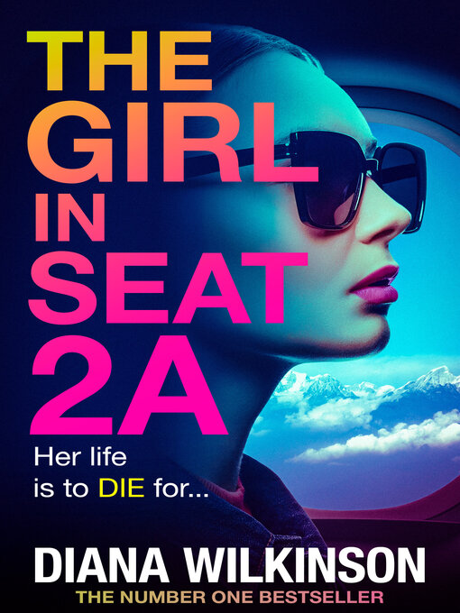 Title details for The Girl in Seat 2A by Diana Wilkinson - Available